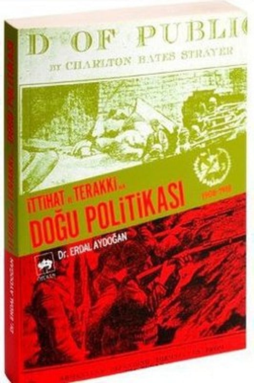 İttihat ve Terakki'nin Doğu Politikası 1908-1918 | Ötüken Yayınları