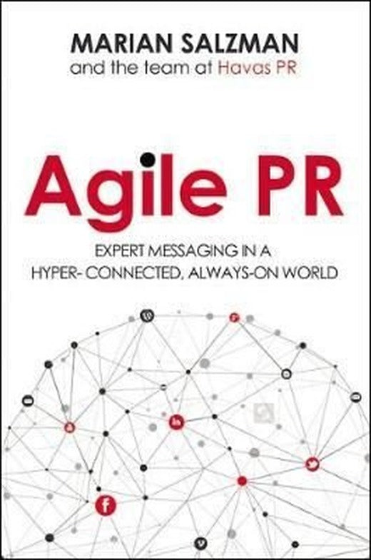 Agile PR: Expert Messaging in a Hyper - Connected Always - On World | AMACOM