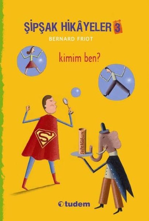 Şipşak Hikayeler 3 - Kimim Ben? | Tudem Yayınları - Çocuk Kitapları Dizisi (İnce Kapak)