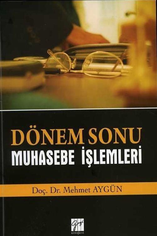Dönem Sonu Muhasebe İşlemleri | Gazi Kitabevi (Ciltsiz)