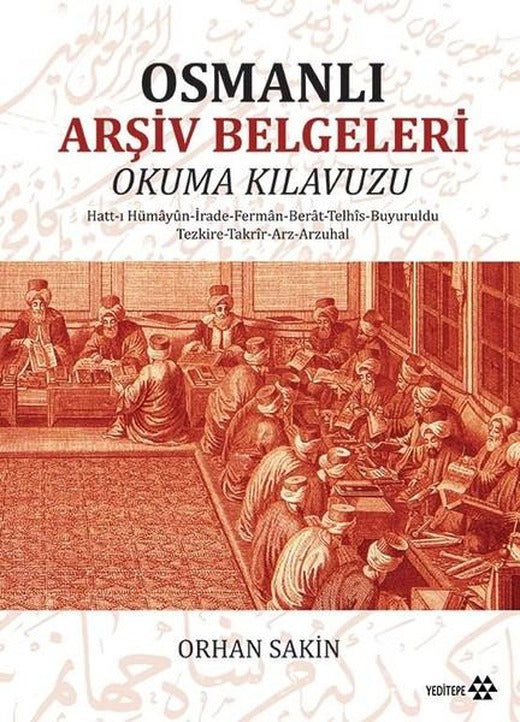 Osmanlı Arşiv Belgeleri Okuma Klavuzu | Yeditepe Yayınevi - Tarih Dizisi (İnce Kapak)