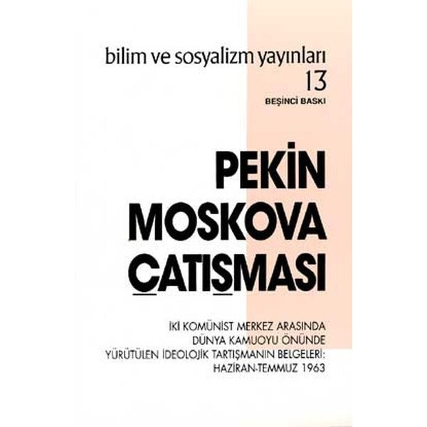 Pekin Moskova Çatışması | Bilim ve Sosyalizm Yayınları (Ciltsiz)