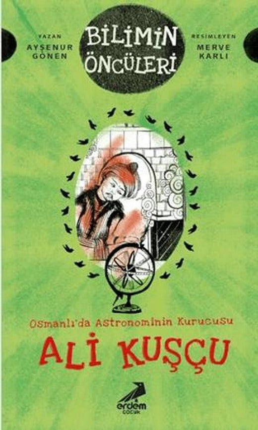 Osmanlı’da Astronominin Kurucusu Ali Kuşçu - Bilimin Öncüleri