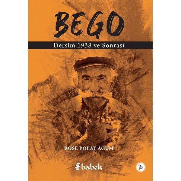 Bego - Dersim 1938 ve Sonrası | Babek Yayınları (İnce Kapak)