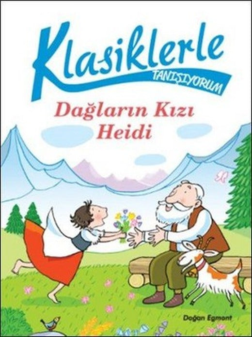 Klasiklerle Tanışıyorum-Dağların Kızı Heidi | Doğan ve Egmont Yayıncılık