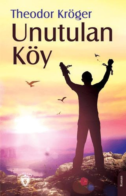 Unutulan Köy | Dorlion Yayınları (Ciltsiz)