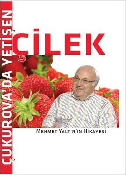 Çukurova'da Yetişen Çilek-Mehmet Yaltır'ın Hikayesi | NMC-New Media Company