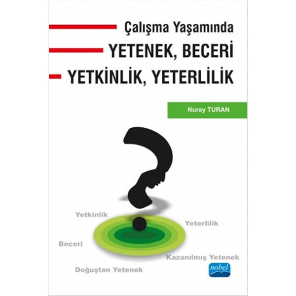 Çalışma Yaşamında Yetenek Beceri Yetkinlik Yeterlilik | Nobel Akademik Yayıncılık