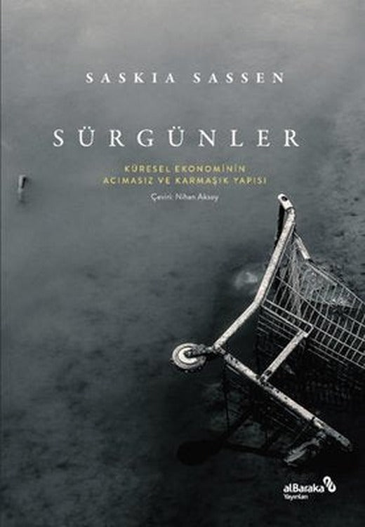 Sürgünler: Küresel Ekonominin Acımasız ve Karmaşık Yapısı | alBaraka Yayınları