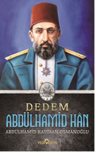 Dedem Abdülhamid Han - Abdülhamid Kayıhan Osmanoğlu kitap kapağı