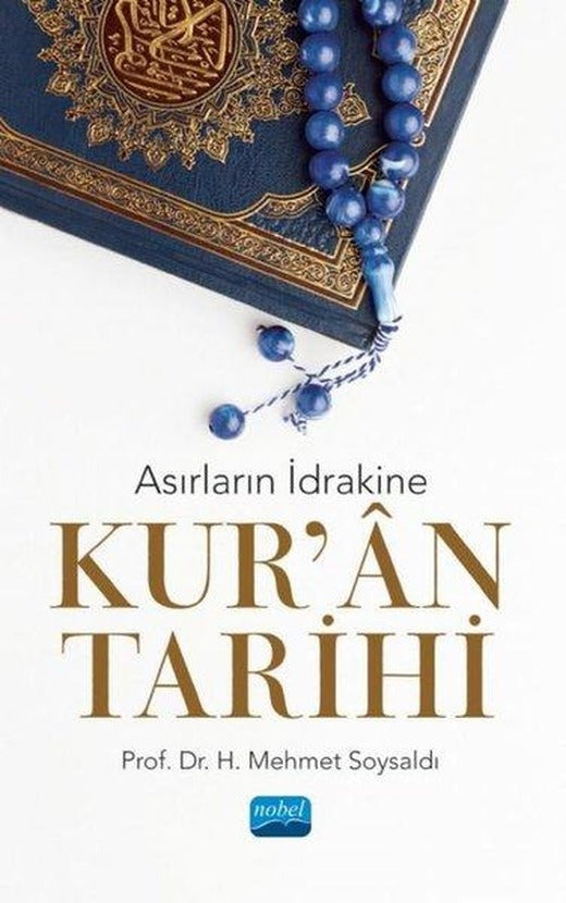 Asırların İdrakine Kur'an Tarihi | Nobel Akademik Yayıncılık (İnce Kapak)