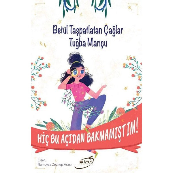 Hiç Bu Açıdan Bakmamıştım! | Şira Yayınları (İnce Kapak)