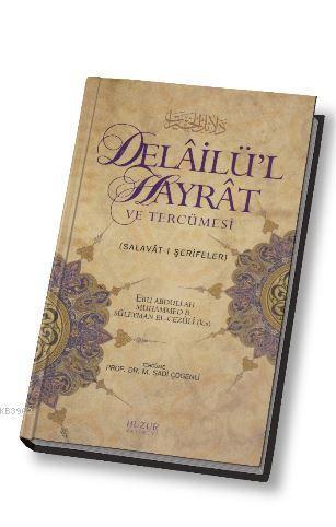 Delailü'l Hayrat ve Tercümesi; Salavat-ı Şerifeler | Huzur Yayınevi
