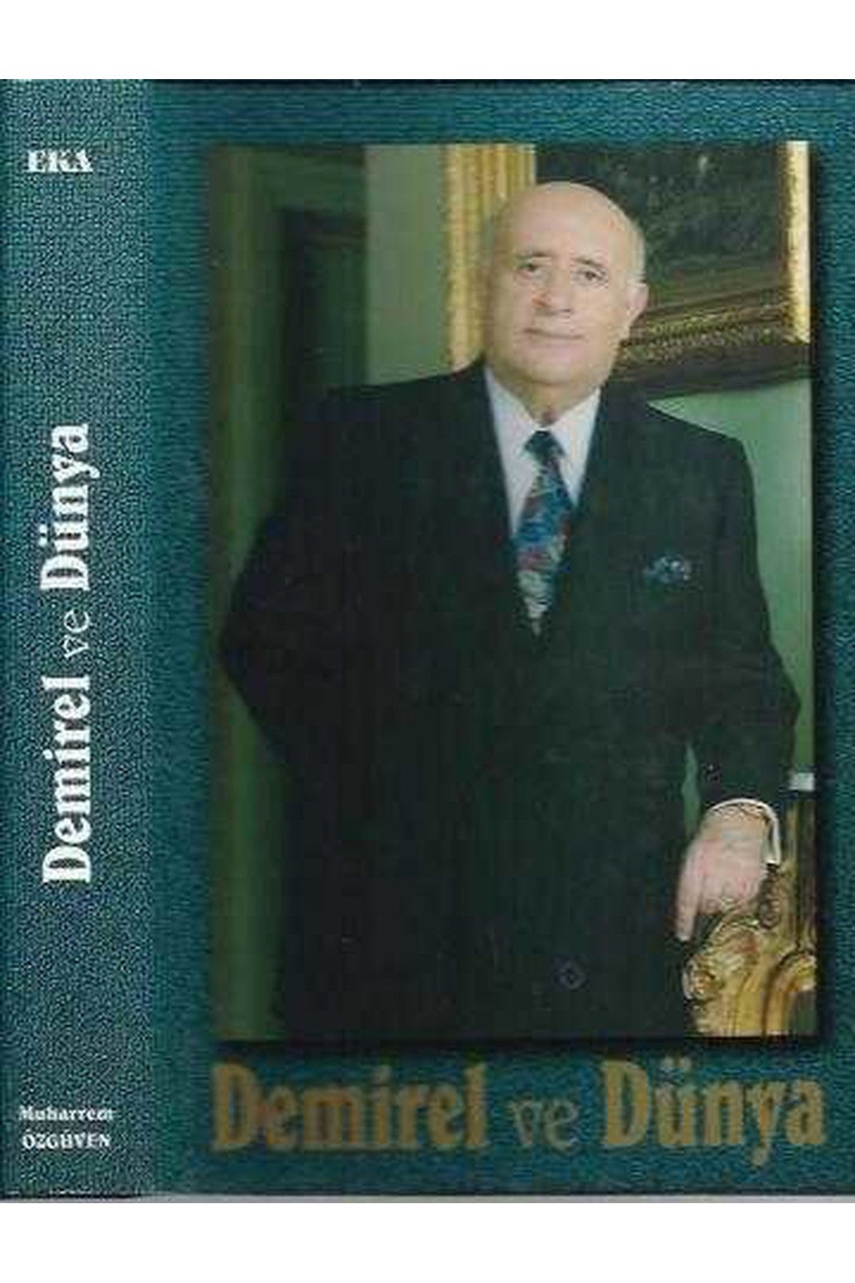Demirel Ve Dünya / Süleyman Demirel, Muharrem Özgüven (1998 Basım) kitap kapağı