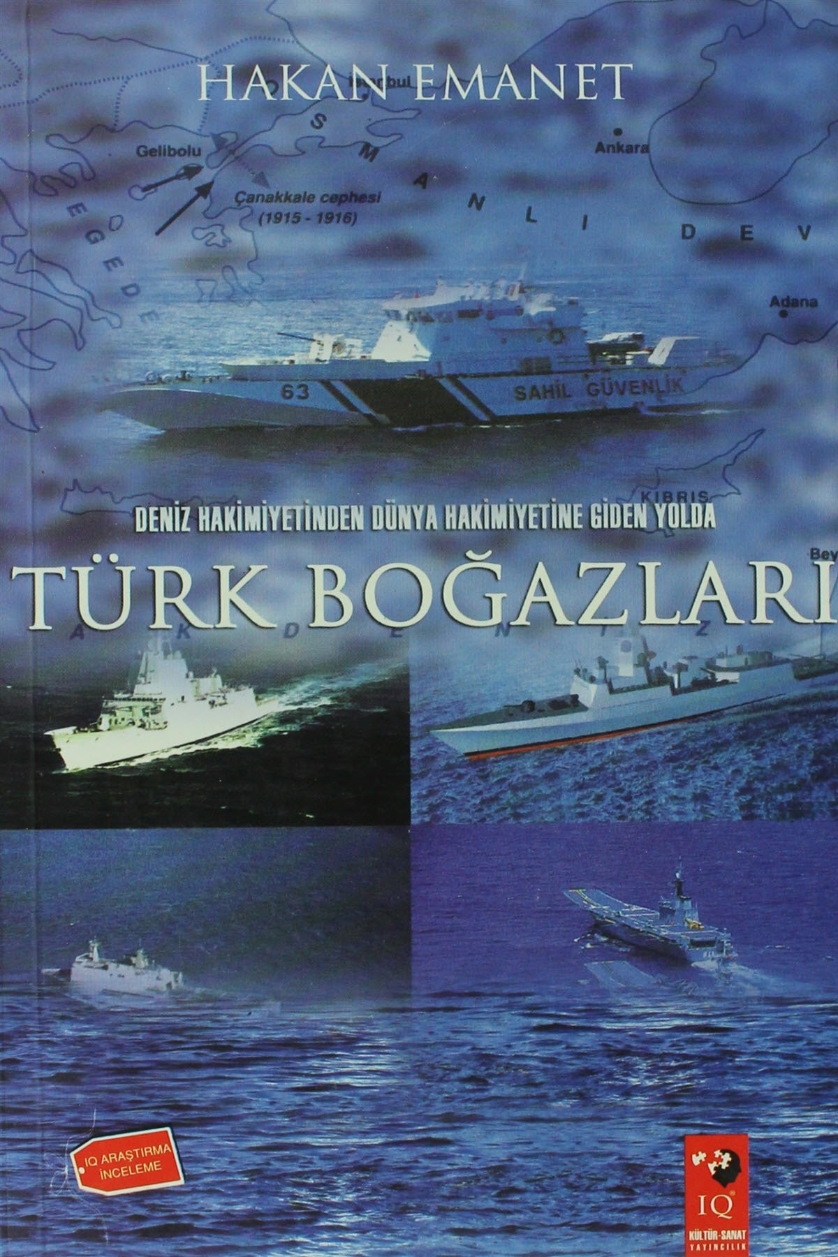 Deniz Hakimiyetinden Dünya Hakimiyetine Giden Yolda Türk Boğazları - Hakan Emanet kitap kapağı