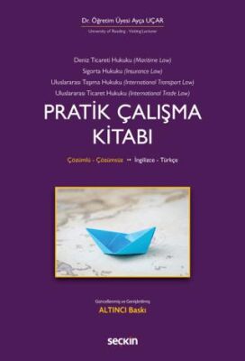 Deniz Ticaret Hukuku, Deniz Sigorta Hukuku, Uluslararası Taşıma Hukuku, Uluslararası Ticaret Hukuku - Ayça Uçar kitap kapağı