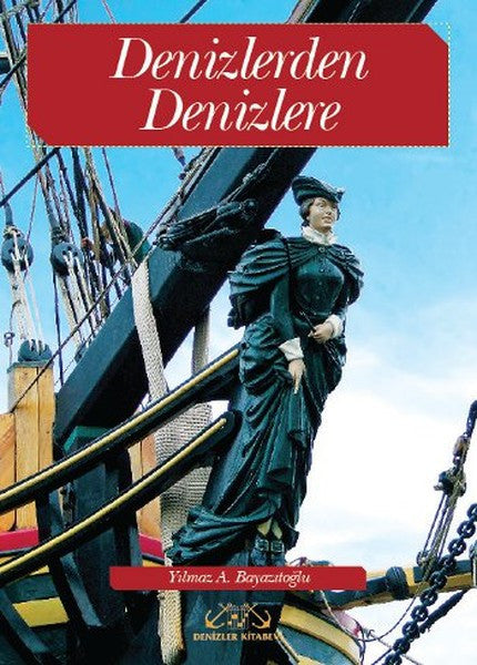 Denizlerden Denizlere - Yılmaz A. Bayazıtoğlu kitap kapağı