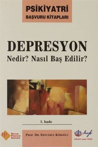 Depresyon Nedir? Nasıl Başedilir? - Prof. Dr. Ertuğrul Köroğlu kitap kapağı