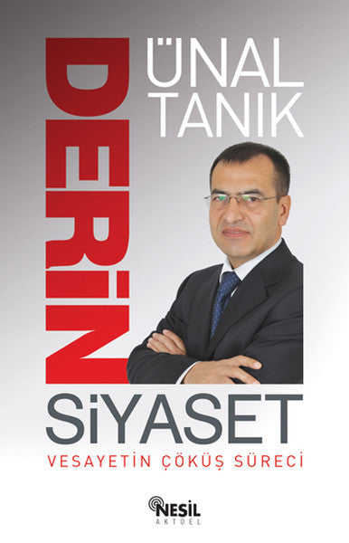 Derin Siyaset Vesayetin Çöküş Süreci - Ünal Tanık kitap kapağı