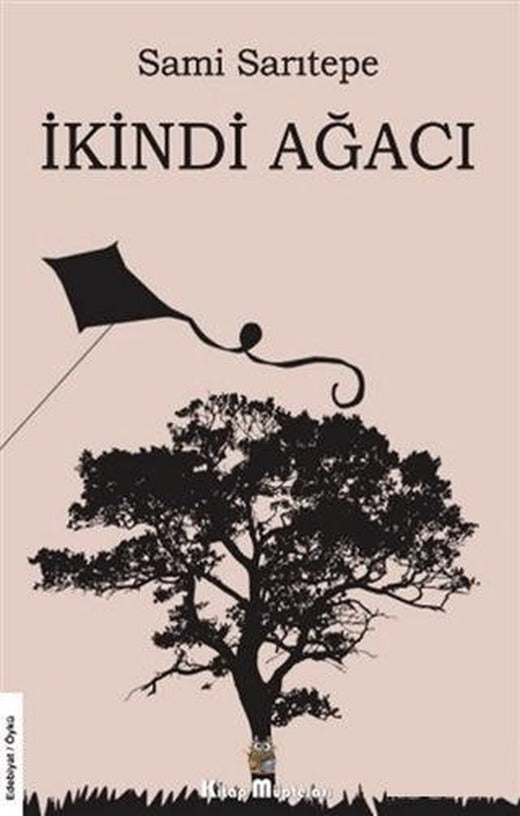 İkindi Ağacı | Kitap Müptelası Yayınları (Ciltsiz)