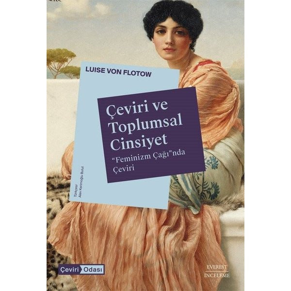 Çeviri ve Toplumsal Cinsiyet - Feminizm Çağı'nda Çeviri | Everest Yayınları (İnce Kapak)