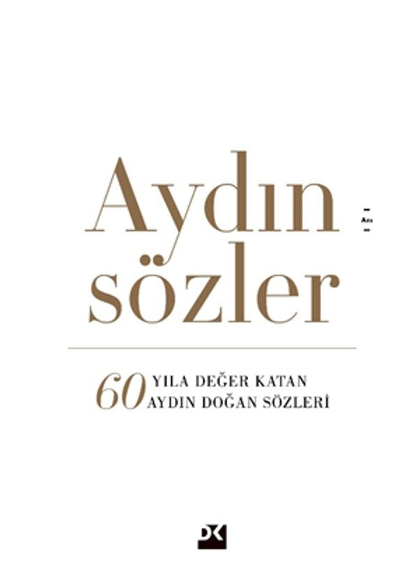 Aydın Sözler-60 Yıla Değer Katan Aydın Doğan Sözleri | Doğan Kitap