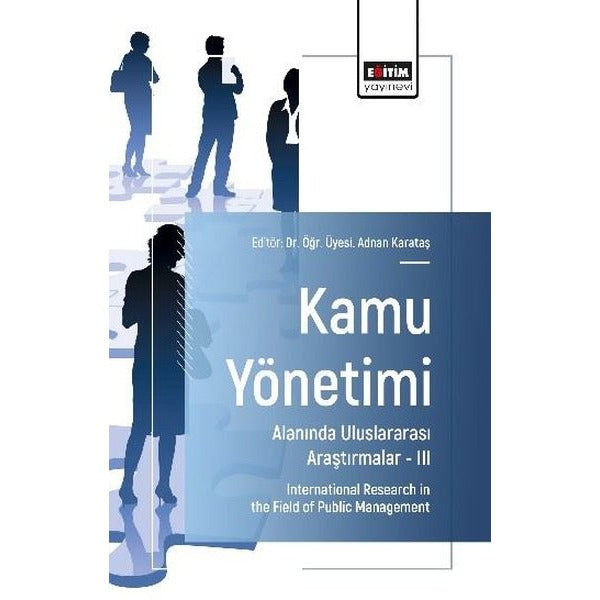 Kamu Yönetimi Alanında Uluslararası Araştırmalar 3 | Eğitim Yayınevi (İnce Kapak)