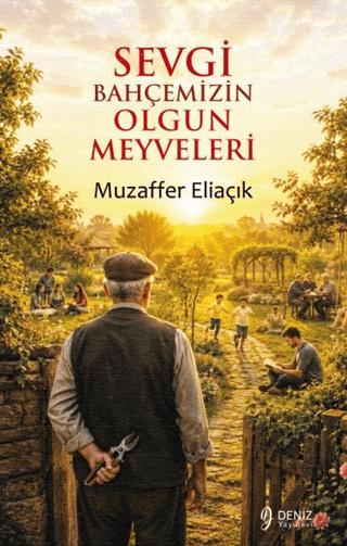 Sevgi Bahçemizin Olgun Meyveleri | Deniz Yayınevi (Ciltsiz) - Resim 1