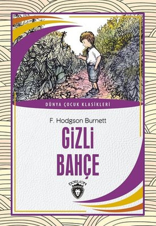 Gizli Bahçe - Dünya Çocuk Klasikleri | Dorlion Yayınevi