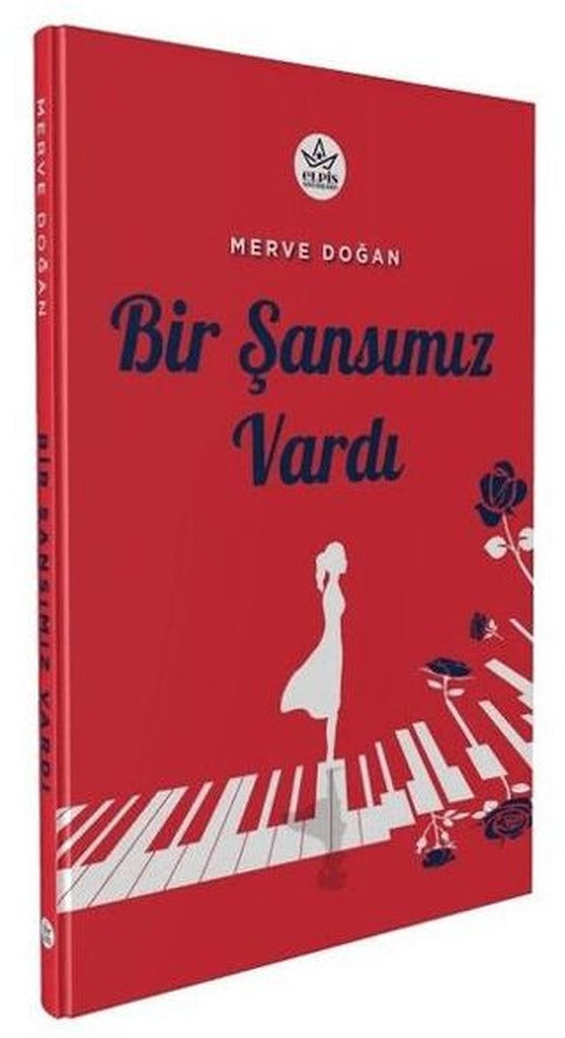 Bir Şansımız Vardı | Elpis Yayınları (Ciltsiz)
