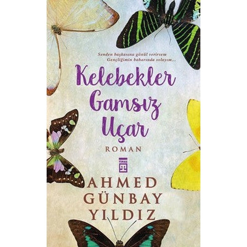 Kelebekler Gamsız Uçar | Timaş Yayınları
