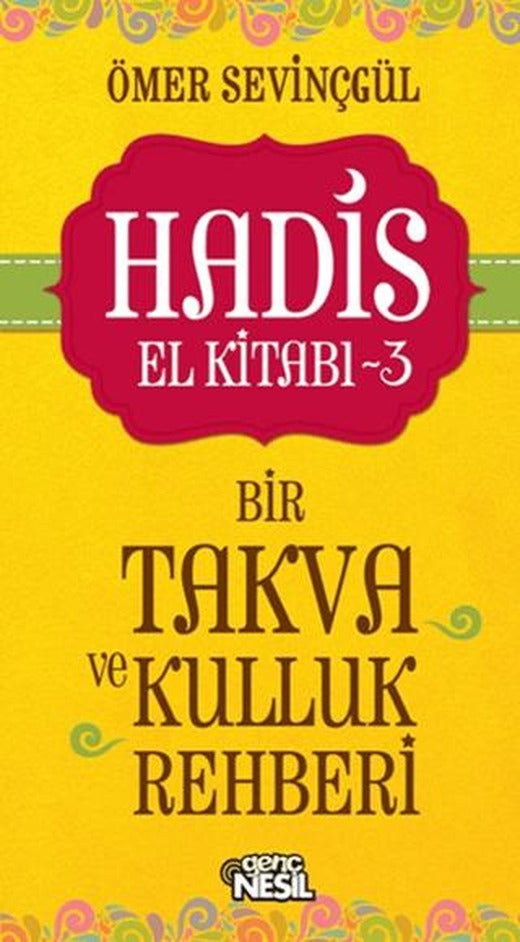 Hadis El Kitabı - 3 : Bir Takva ve Kulluk Rehberi | Genç Nesil (Ciltsiz)