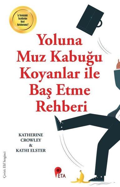 Yoluna Muz Kabuğu Koyanlar ile Baş Etme Rehberi | Peta (İnce Kapak) - Resim 1