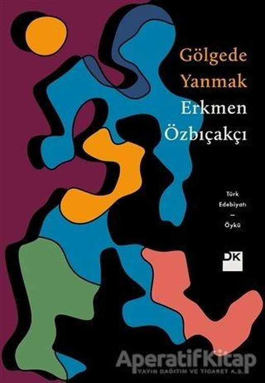 Gölgede Yanmak - Erkmen Özbıçakçı - Doğan Kitap