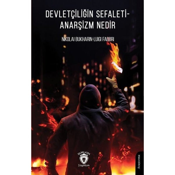 Devletçiliğin Sefaleti - Anarşizm Nedir | Dorlion Yayınları (Ciltsiz)