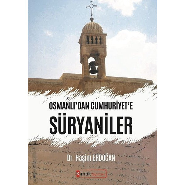 Osmanlı'dan Cumhuriyet'e Süryaniler | Kimlik Yayınları (Ciltsiz)