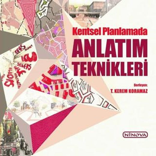 Kentsel Planlamada Anlatım Teknikleri | Ninova Yayıncılık (Ciltsiz)
