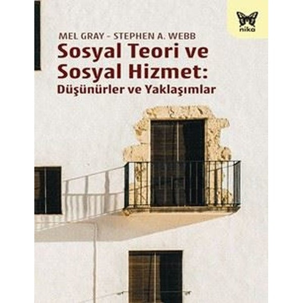 Sosyal Teori ve Sosyal Hizmet: Düşünürler ve Yaklaşımlar | Nika Yayınevi (İnce Kapak)