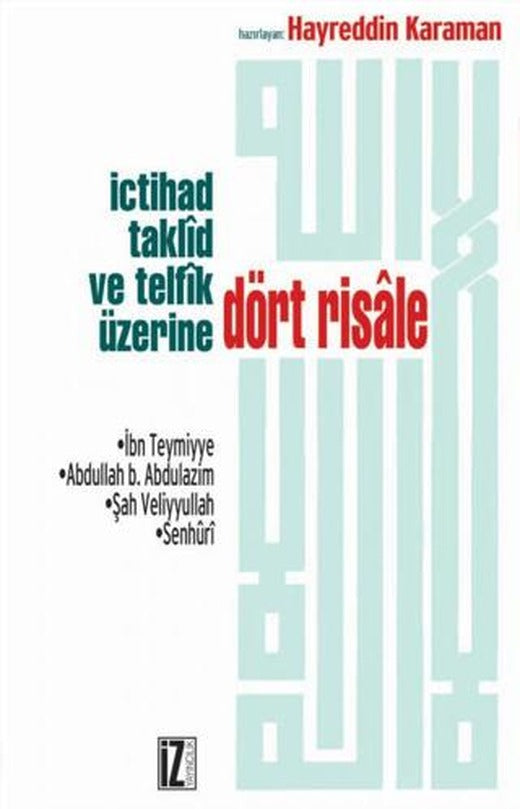 İçtihad, Taklid ve Telfik Üzerine Dört Risale | İz Yayıncılık (Ciltsiz)