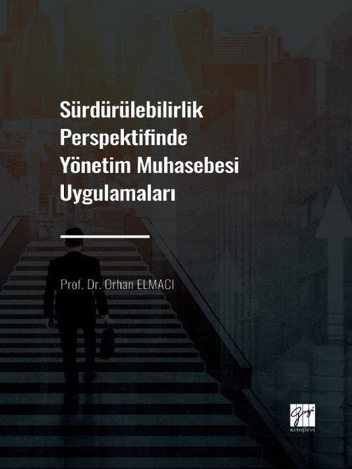 Sürdürülebilirlik Perspektifinde Yönetim Muhasebesi Uygulamaları | Gazi Kitabevi (Ciltsiz)
