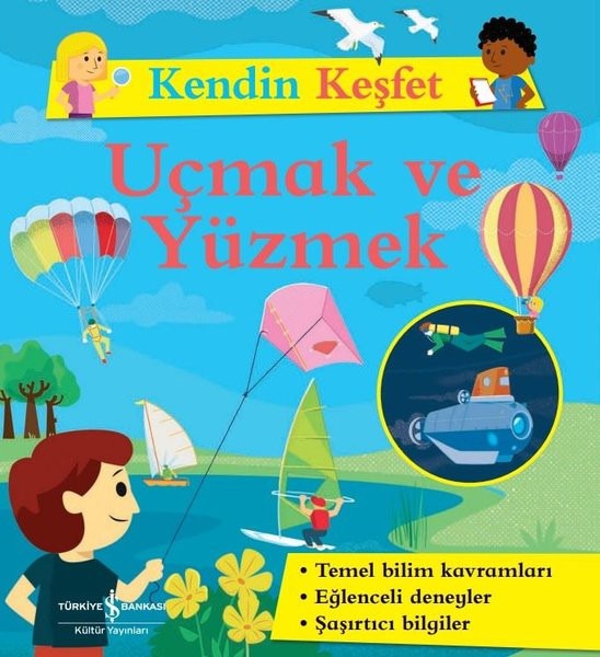Uçmak ve Yüzmek - Kendin Keşfet | İş Bankası Kültür Yayınları