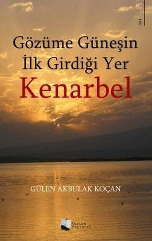 Kenarbel - Gözüme Güneşin İlk Girdiği Yer | Karina Yayınevi (İnce Kapak)