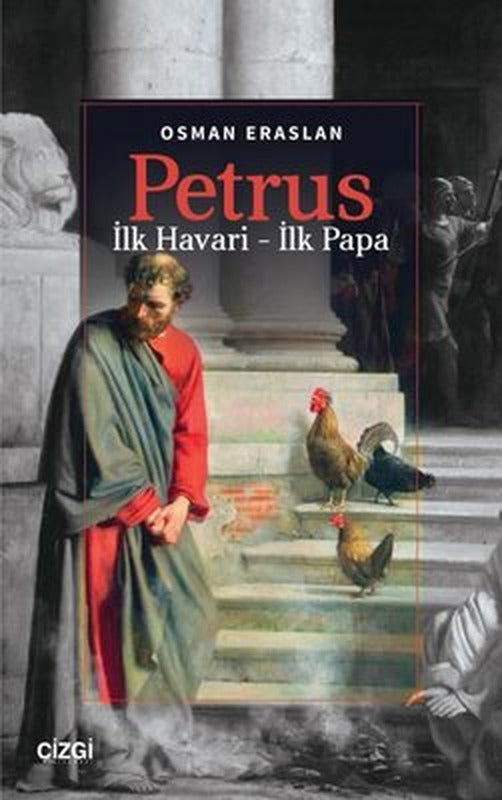 Petrus: İlk Havari - İlk Papa | Çizgi Kitabevi (İnce Kapak)