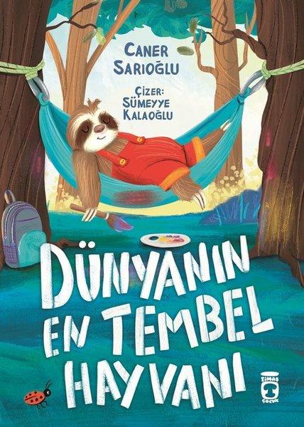 Dünyanın En Tembel Hayvanı | Timaş Çocuk (İnce Kapak) - Resim 1
