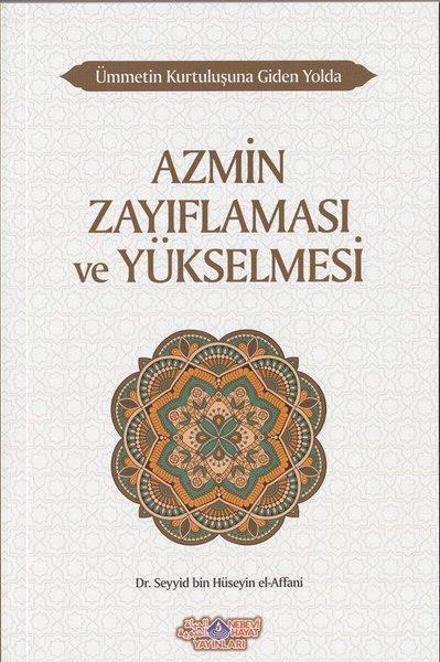 Azmin Zayıflaması ve Yükselmesi - Ümmetin Kurtuluşuna Giden Yolda 10