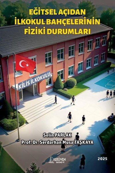 Eğitsel Açıdan İlkokul Bahçelerinin Fiziki Durumları | Serüven Yayınevi (İnce Kapak) - Resim 1