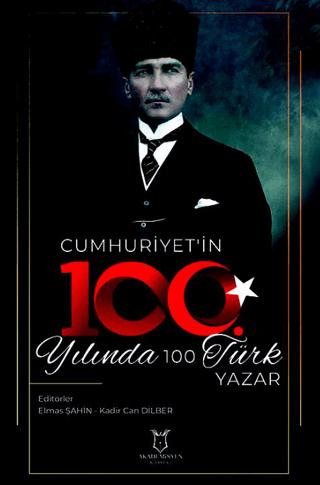 Cumhuriyet'in 100. Yılında 100 Türk Yazar | Akademisyen Kitabevi (Ciltsiz) - Resim 1