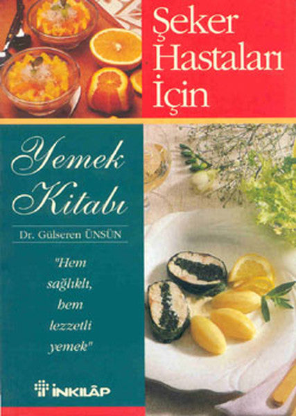Diabet - Şeker Hastaları İçin Yemek Kitabı - Dr. Gülseren Ünsün kitap kapağı