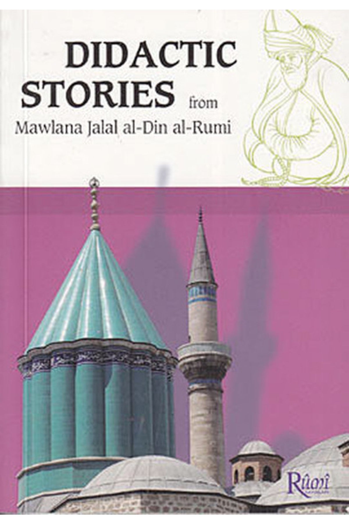Didactic Stories - From Mawlana Jalal Al-Din Al-Rumi kitap kapağı