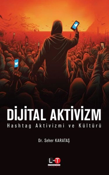 Dijital Aktivizm - Hashtag Aktivizmi ve Kültürü - Dr. Seher Karataş kitap kapağı